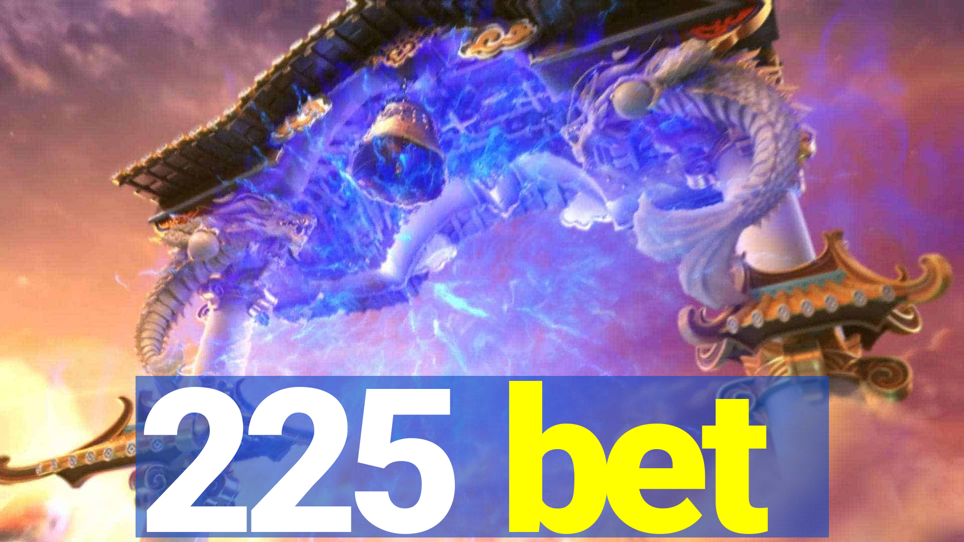 225 bet